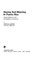 Saying and meaning in Puerto Rico : some problems in the ethnography of discourse /