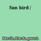 Sun bird /