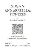 Susan and Arabella, pioneers /