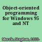 Object-oriented programming for Windows 95 and NT