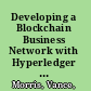 Developing a Blockchain Business Network with Hyperledger Composer Using the IBM Blockchain Platform Starter Plan /