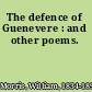 The defence of Guenevere : and other poems.