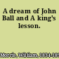 A dream of John Ball and A king's lesson.