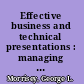 Effective business and technical presentations : managing your presentations by objectives and results /