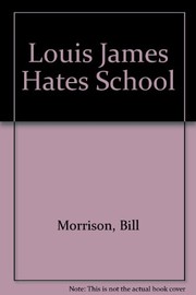 Louis James hates school /