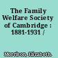 The Family Welfare Society of Cambridge : 1881-1931 /