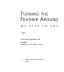 Turning the feather around : my life in art /