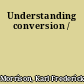 Understanding conversion /