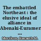 The embattled Northeast : the elusive ideal of alliance in Abenaki-Euramerican relations /