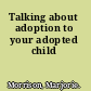 Talking about adoption to your adopted child