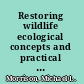 Restoring wildlife ecological concepts and practical applications /