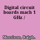 Digital circuit boards mach 1 GHz /