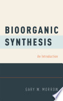 Biorganic synthesis : an introduction /