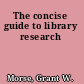 The concise guide to library research
