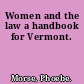 Women and the law a handbook for Vermont.