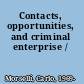 Contacts, opportunities, and criminal enterprise /