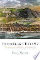 Hinterland dreams the political economy of a midwestern city /