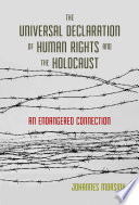 The universal declaration of human rights and the Holocaust : an endangered connection /