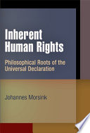 Inherent human rights philosophical roots of the universal declaration /