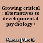 Growing critical : alternatives to developmental psychology /