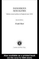 Dangerous sexualities medico-moral politics in England since 1830 /