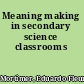 Meaning making in secondary science classrooms