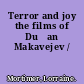 Terror and joy the films of Dušan Makavejev /