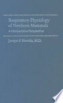 Respiratory physiology of newborn mammals a comparative perspective /