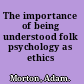 The importance of being understood folk psychology as ethics /