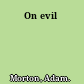 On evil