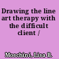 Drawing the line art therapy with the difficult client /