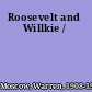 Roosevelt and Willkie /