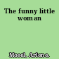 The funny little woman