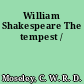 William Shakespeare The tempest /