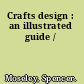 Crafts design : an illustrated guide /