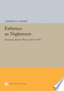 Esthetics as nightmare : Russian literary theory, 1855-1870 /