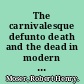 The carnivalesque defunto death and the dead in modern Brazilian literature /