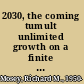 2030, the coming tumult unlimited growth on a finite planet /