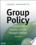 Group policy fundamentals, security, and the managed desktop /