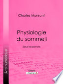 Physiologie du sommeil : sous les pavots /