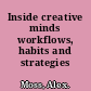 Inside creative minds workflows, habits and strategies /