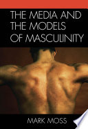 The media and models of masculinity