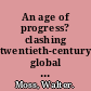 An age of progress? clashing twentieth-century global forces /