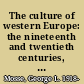 The culture of western Europe: the nineteenth and twentieth centuries, an introduction