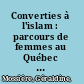 Converties à l'islam : parcours de femmes au Québec et en France /