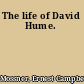 The life of David Hume.