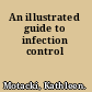 An illustrated guide to infection control