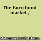 The Euro bond market /