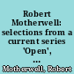 Robert Motherwell: selections from a current series 'Open', 1967-1969. [Exhibition] May-June 1969