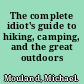 The complete idiot's guide to hiking, camping, and the great outdoors /